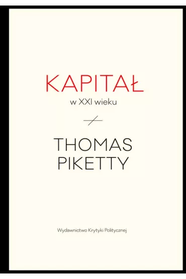 Kapita� w XXI wieku - Thomas Piketty