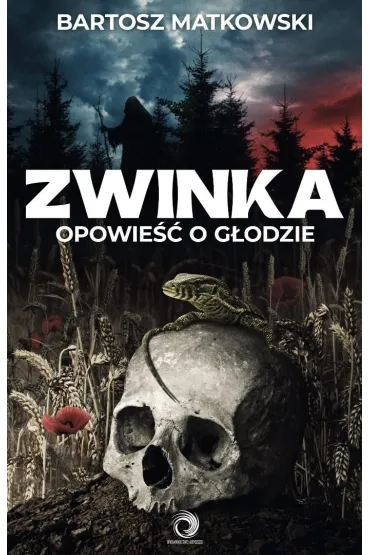 Zwinka. Opowie�� o g�odzie - Bartosz  Matkowski