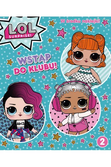 L.O.L. Surprise! Activity. Tom 2. Wst�p do klubu!