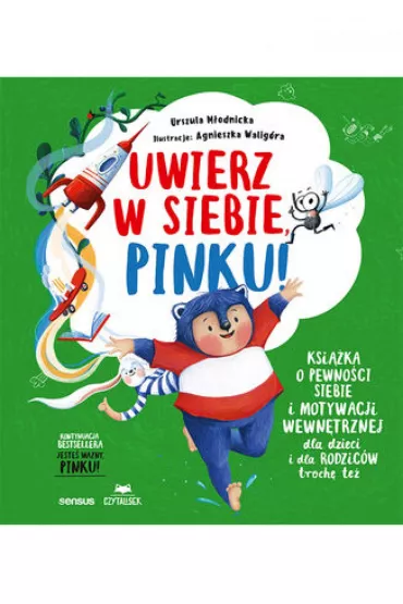 eBook Uwierz w siebie, Pinku! Ksika o pewnoci siebie i motywacji wewntrznej dla dzieci i rodzicw troch te pdf - Agnieszka Waligra, Urszula Modnicka