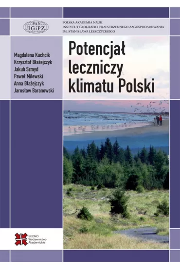 Potencja� leczniczy klimatu Polski - Anna B�a�ejczyk, Jakub Szmyd, Krzysztof B�a�ejczyk, Magdalena Kuchcik, Pawe� Milewski