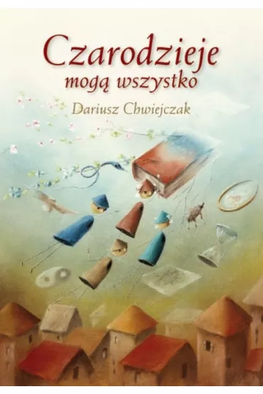 Czarodzieje mog� wszystko - Dariusz Chwiejczak