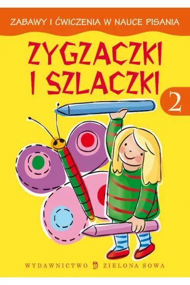 Zygzaczki szlaczki 2 Zabawy i �wiczenia w nauce pisania