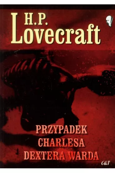 Przypadek Charlesa Dextera Warda - Howard Phillips Lovecraft