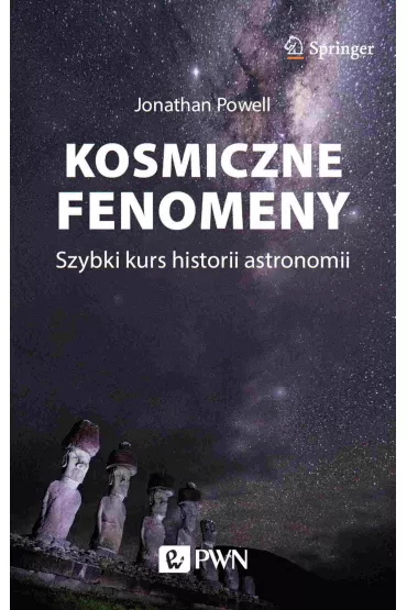Kosmiczne fenomeny. Szybki kurs historii astronomii - Jonathan  Powell