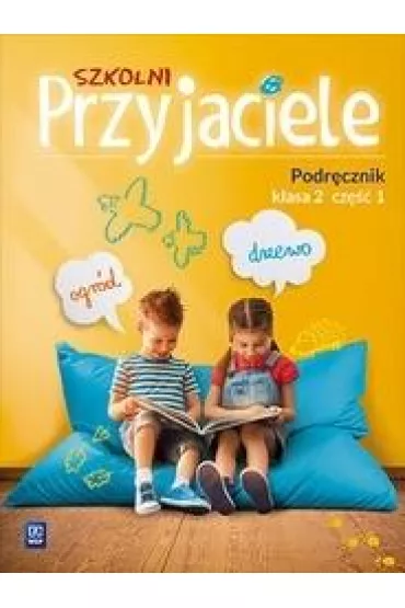 Szkolni przyjaciele. Podr�cznik. Klasa 2. Cz�� 1. Edukacja wczesnoszkolna - Irena Zarzycka, Kinga Preibisz-Wala, Ewa  Schumacher