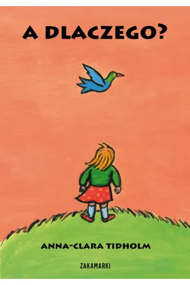 A dlaczego? - Anna-Clara Tidholm