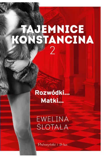 Rozw�dki... Matki.... Tajemnice Konstancina. Tom 2. Du�e Litery - Ewelina  �lota�a