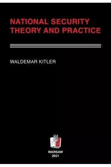 National security. Theory and practice - Waldemar Kitler