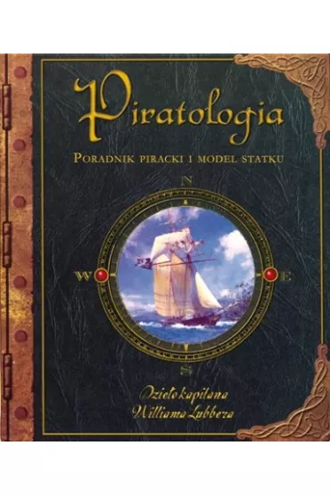Piratologia. Poradnik piracki i model statku - Dugald Steer