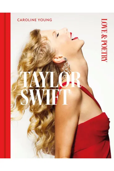 Taylor Swift: Love & Poetry - Caroline Young