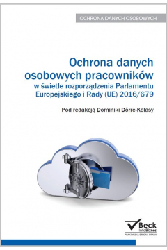 Ochrona danych osobowych pracownikw w wietle rozporzdzenia Parlamentu Europejskiego i Rady (UE) 2016/679