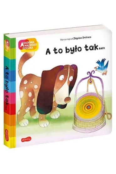 A to by�o tak... Akademia M�drego Dziecka. A to ciekawe - Zbigniew Dmitroca, Filippo Brunello