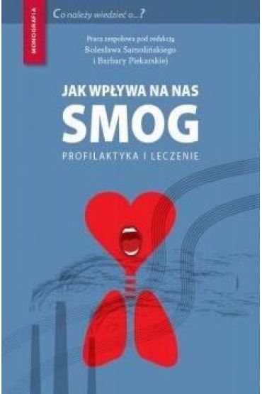 Jak wpływa na nas smog? Profilaktyka i leczenie