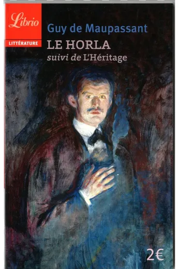Horla suivi de L'Heritage - Guy de Maupassant