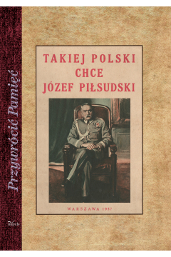 Takiej Polski chce Jzef Pisudski