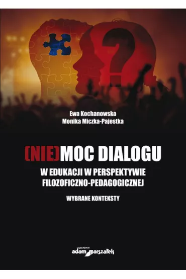 [Nie]moc dialogu - Ewa Kochanowska, Monika Miczka-Pajestka