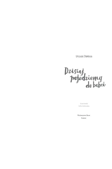 Dzisiaj pojedziemy do babci - Urszula Stok�osa