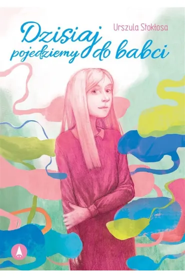 Dzisiaj pojedziemy do babci - Urszula Stok�osa