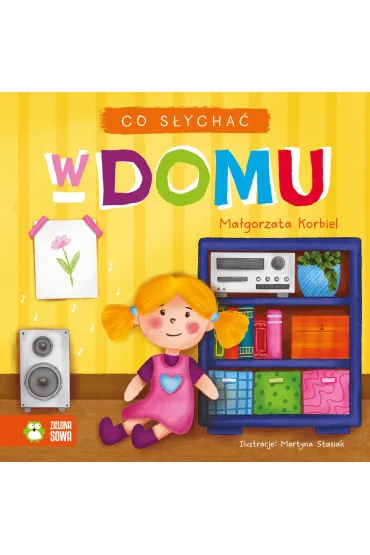 Co s�ycha�. W domu - Ma�gorzata Korbiel