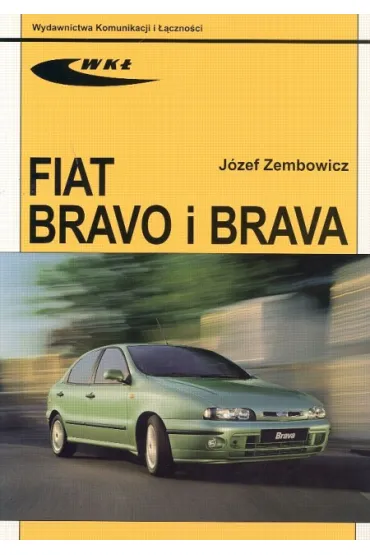 Fiat Bravo i Brava modele 1995-2002 - J�zef Zembowicz