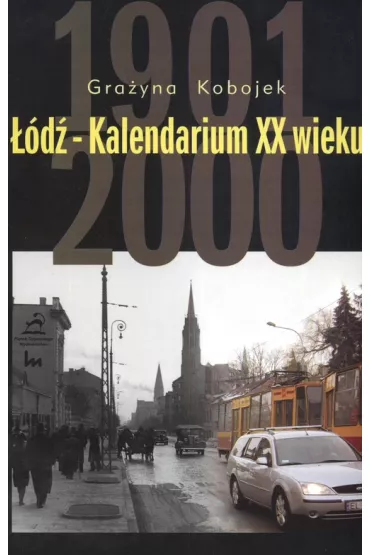 ��d�-Kalendarium XX wieku - Gra�yna Kobojek