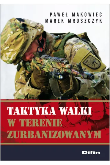 Taktyka walki w terenie zurbanizowanym - Marek Moroszczyk, Pawe� Makowiec