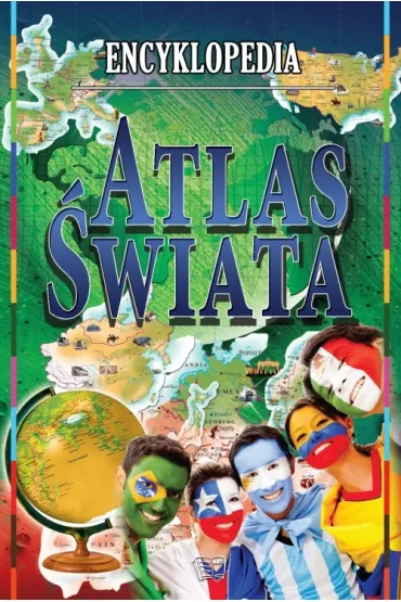 Encyklopedia. Atlas �wiata