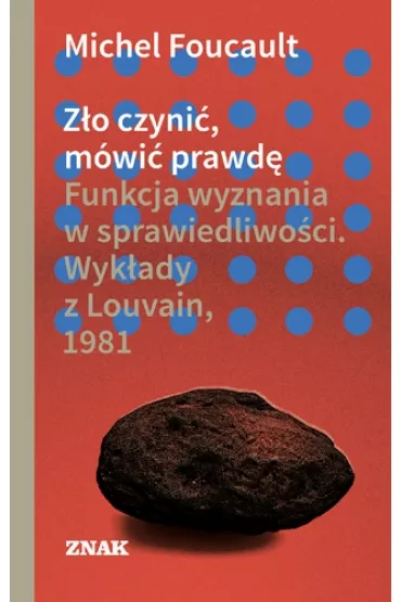 Z�o czyni�, m�wi� prawd� - Michel Foucault