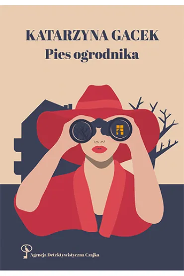 Pies ogrodnika. Agencja Detektywistyczna Czajka. Tom 1 - Katarzyna Gacek