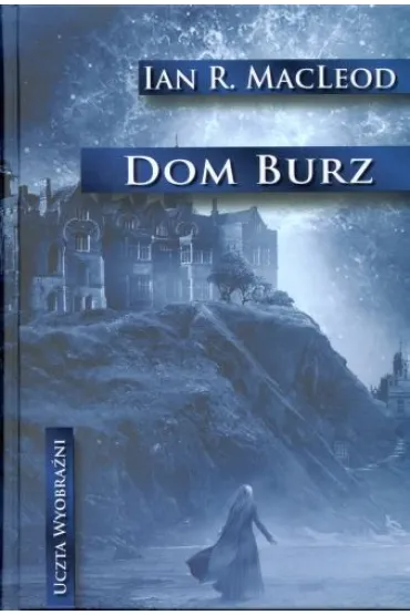 Dom burz - Ian R. MacLeod