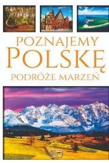Poznajemy Polsk�. Podr�e marze� - Dariusz J�drzejewski
