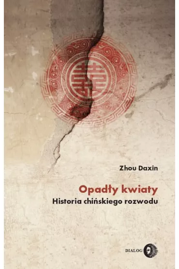 Opad�y kwiaty. Historia chi�skiego rozwodu - Zhou Daxin