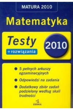 Matematyka Testy + rozwizania Matura 2010