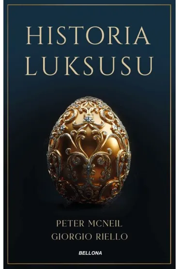Historia luksusu - Giorgio Riello, Peter McNeil