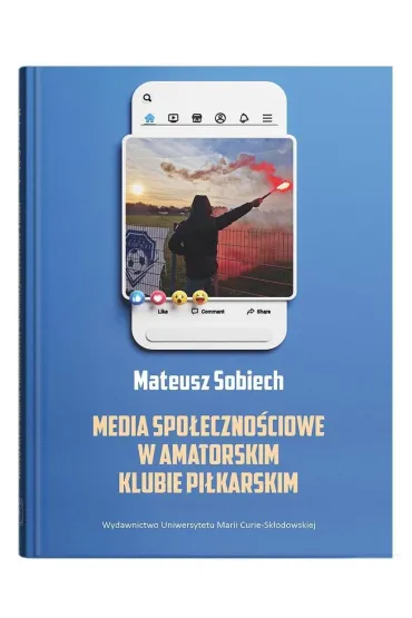 Media spo�eczno�ciowe w amatorskim klubie pi�karskim - Mateusz  Sobiech