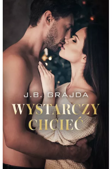 Wystarczy chcie� - J. B. Grajda