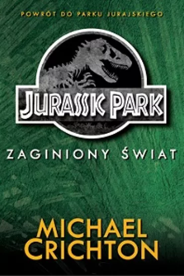 Jurassic park zaginiony �wiat - Michael Crichton