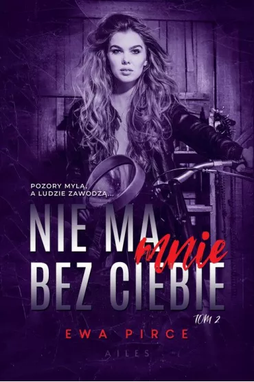 Nie ma mnie bez Ciebie. Tom 2 - Ewa Pirce