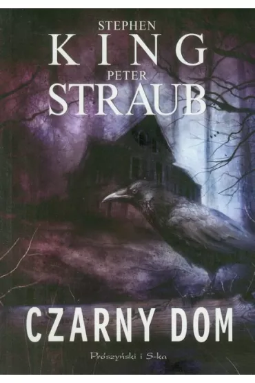 Czarny dom. Jack Sawyer. Tom 2 - Stephen King, Peter Straub