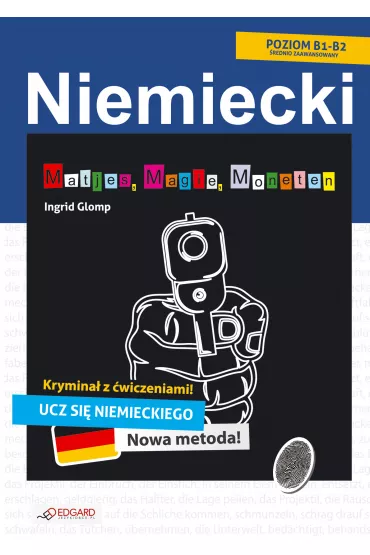 Niemiecki. Majtes, Magie, Moneten. Krymina� z �wiczeniami - Ingrid Glomp