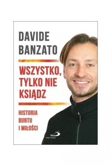 Wszystko, tylko nie ksi�dz - Davide Banzato