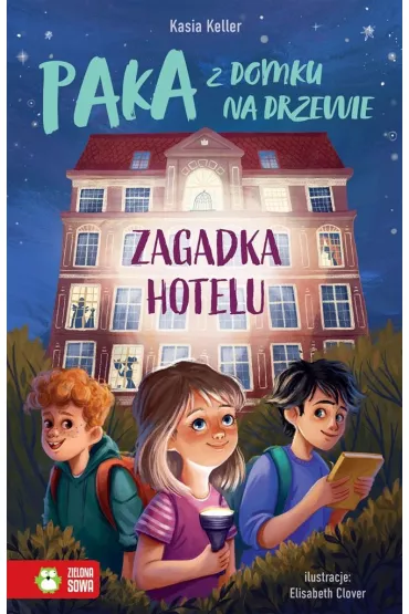 Paka z domku na drzewie. Zagadka hotelu - Kasia  Keller