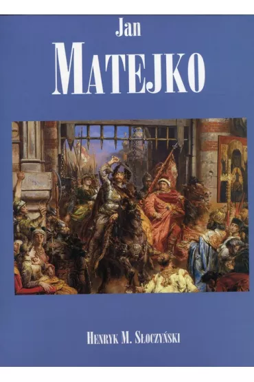 Jan Matejko - Henryk Marek S�oczy�ski