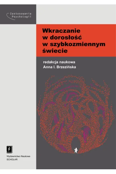 Wkraczanie w doros�o�� w szybkozmiennym �wiecie - Anna I Brzezi�ska