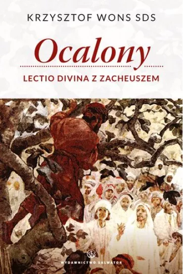 Ocalony Lectio Divina z Zacheuszem - Krzysztof Wons
