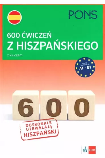 600 �wicze� z hiszpa�skiego z kluczem na poziomie A1-B2 wydanie 1