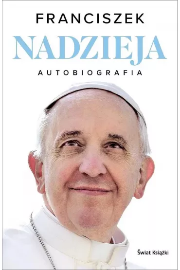 Nadzieja. Autobiografia - Papie Franciszek - Jorge Mario Bergoglio Si