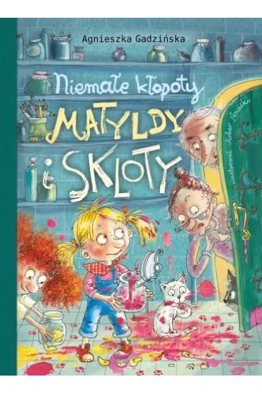 Niema�e k�opoty Matyldy i Skloty - Agnieszka Gadzi�ska