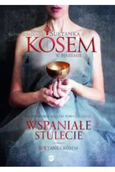 W haremie. Su�tanka K�sem. Tom 1 - Demet Altinyeleklioglu